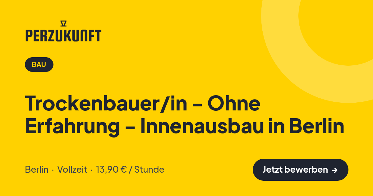 Stellenangebot: Trockenbauer/in - Ohne Erfahrung - Innenausbau in Berlin – Bau Jobs in Berlin – perZukunft