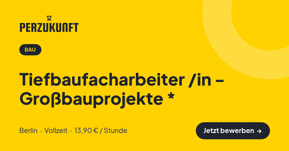 Stellenangebot: Tiefbaufacharbeiter /in - Großbauprojekte * – Bau Jobs in Berlin – perZukunft