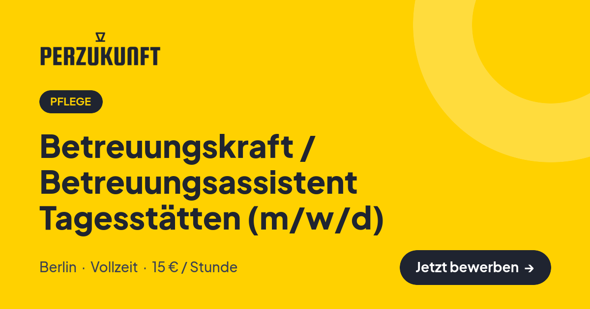 Stellenangebot: Betreuungskraft / Betreuungsassistent Tagesstätten (m/w/d) – Pflege Jobs in Berlin – perZukunft