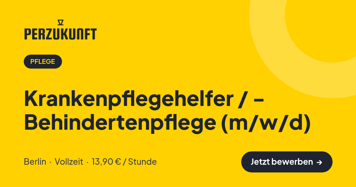 Stellenangebot: Krankenpflegehelfer / - Behindertenpflege (m/w/d) – Pflege Jobs in Berlin – perZukunft