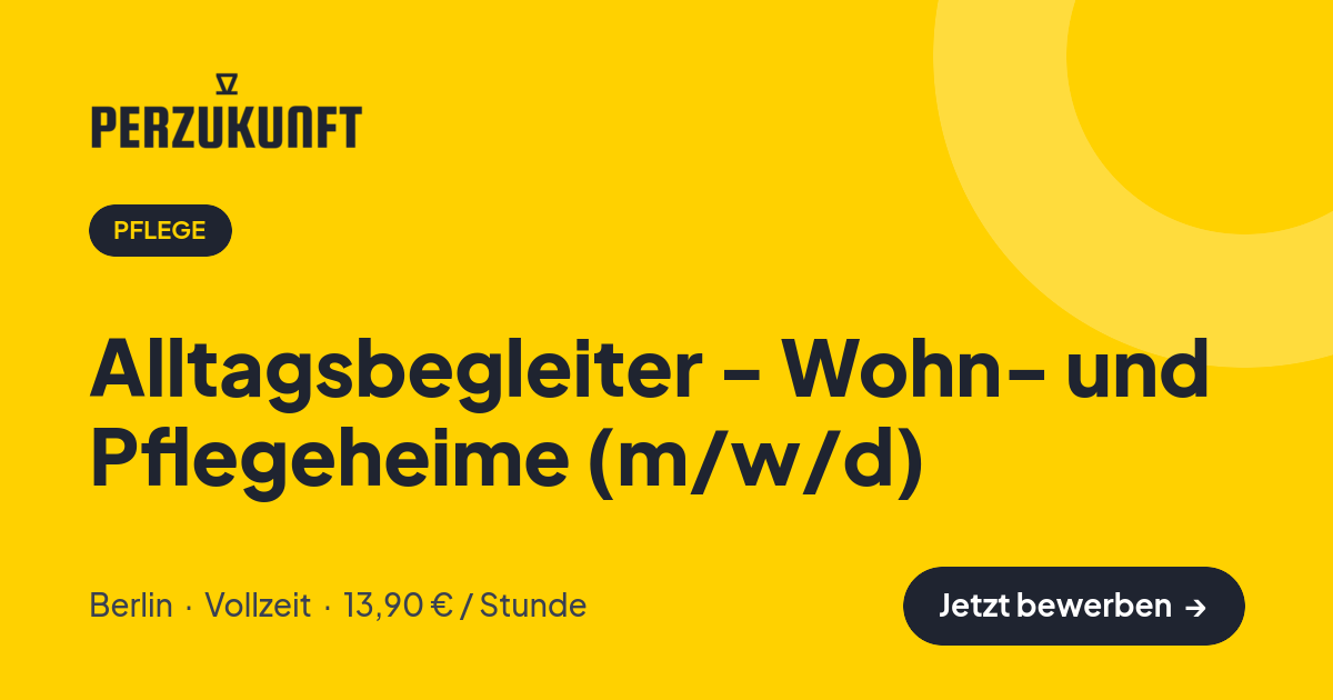 Stellenangebot: Alltagsbegleiter - Wohn- und Pflegeheime (m/w/d) – Pflege Jobs in Berlin – perZukunft