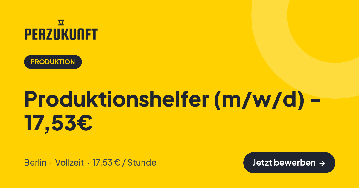 Stellenangebot: Produktionshelfer (m/w/d) - 17,53€ – Produktion Jobs in Berlin – perZukunft