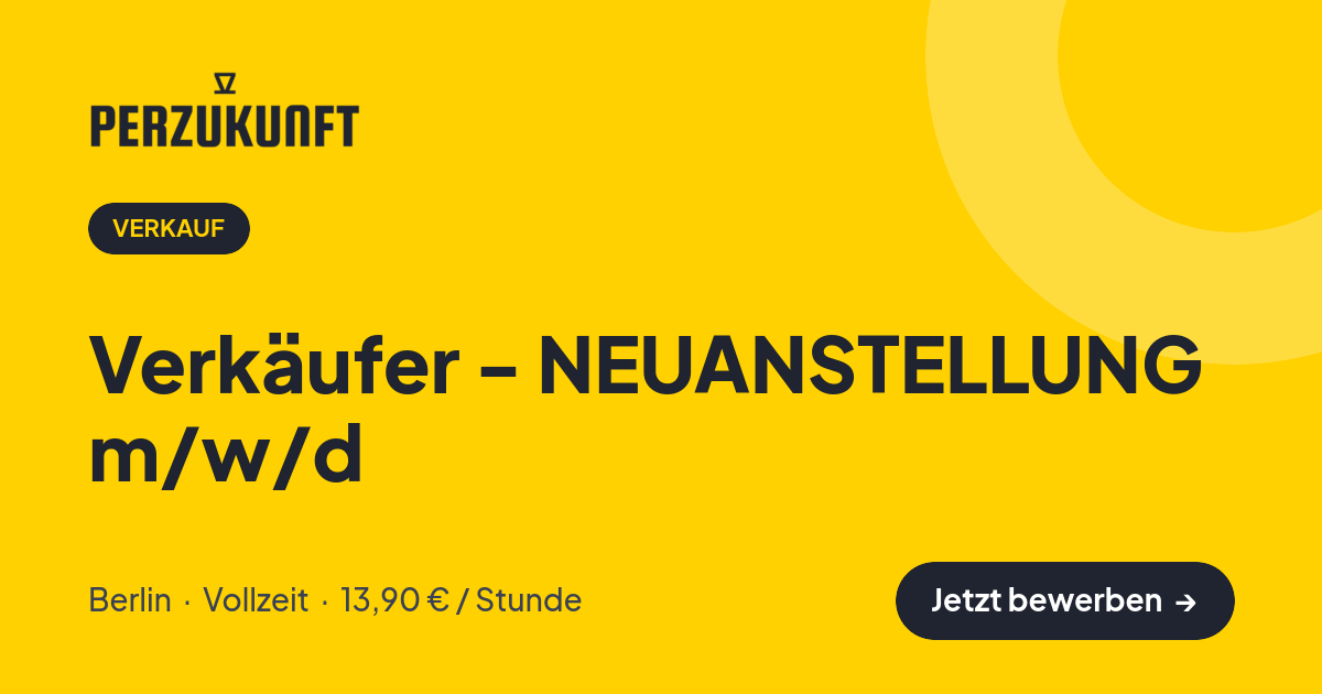 Stellenangebot: Verkäufer - NEUANSTELLUNG m/w/d – Verkauf Jobs in Berlin – perZukunft