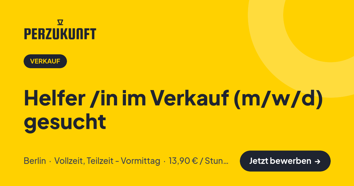 Stellenangebot: Helfer /in im Verkauf (m/w/d) gesucht – Verkauf Jobs in Berlin – perZukunft