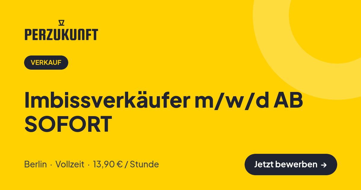 Stellenangebot: Imbissverkäufer m/w/d AB SOFORT – Verkauf Jobs in Berlin – perZukunft