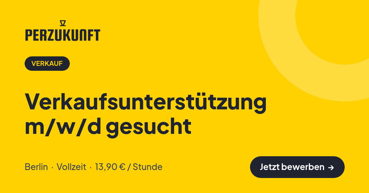 Stellenangebot: Verkaufsunterstützung m/w/d gesucht – Verkauf Jobs in Berlin – perZukunft