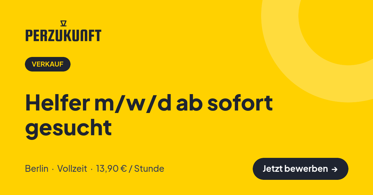 Stellenangebot: Helfer m/w/d ab sofort gesucht – Verkauf Jobs in Berlin – perZukunft