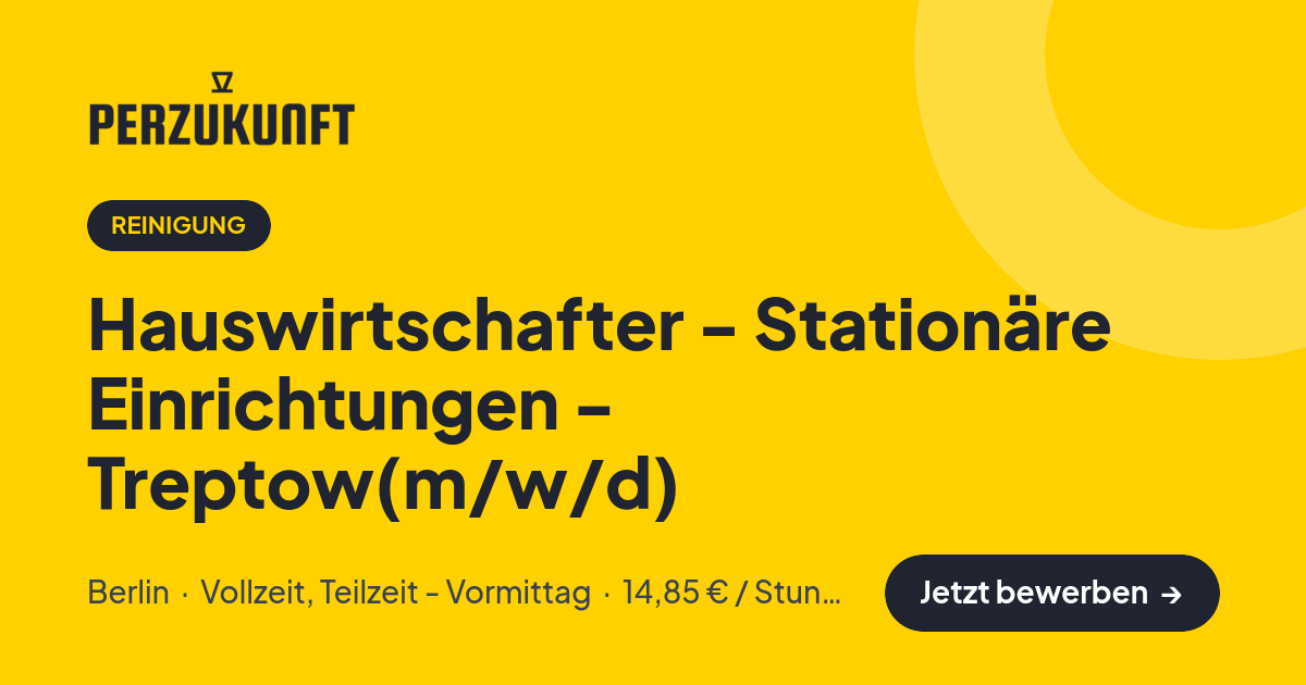Stellenangebot: Hauswirtschafter - Stationäre Einrichtungen - Treptow(m/w/d) – Reinigung Jobs in Berlin – perZukunft