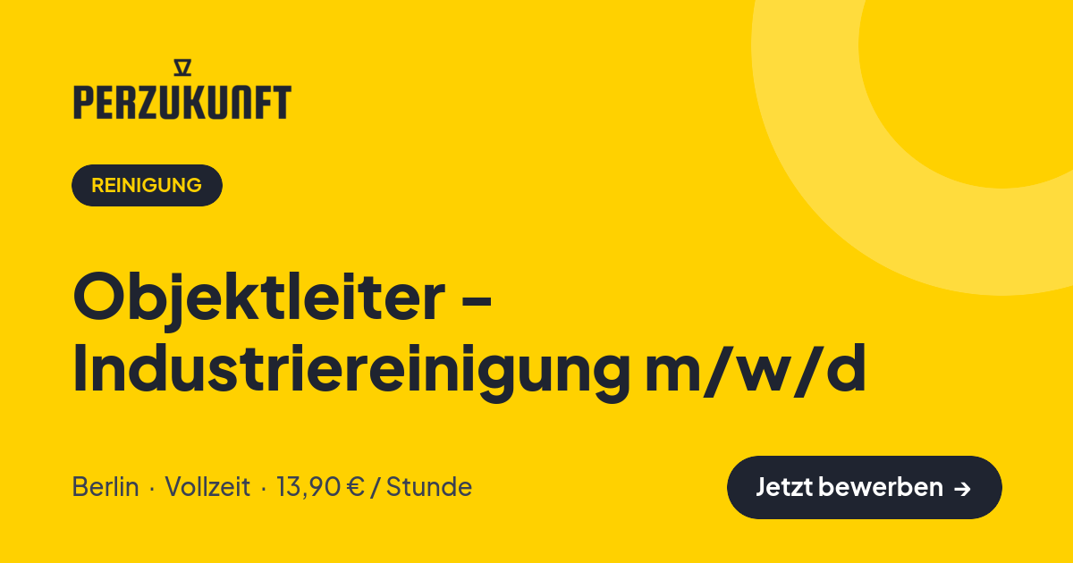 Stellenangebot: Objektleiter - Industriereinigung m/w/d – Reinigung Jobs in Berlin – perZukunft