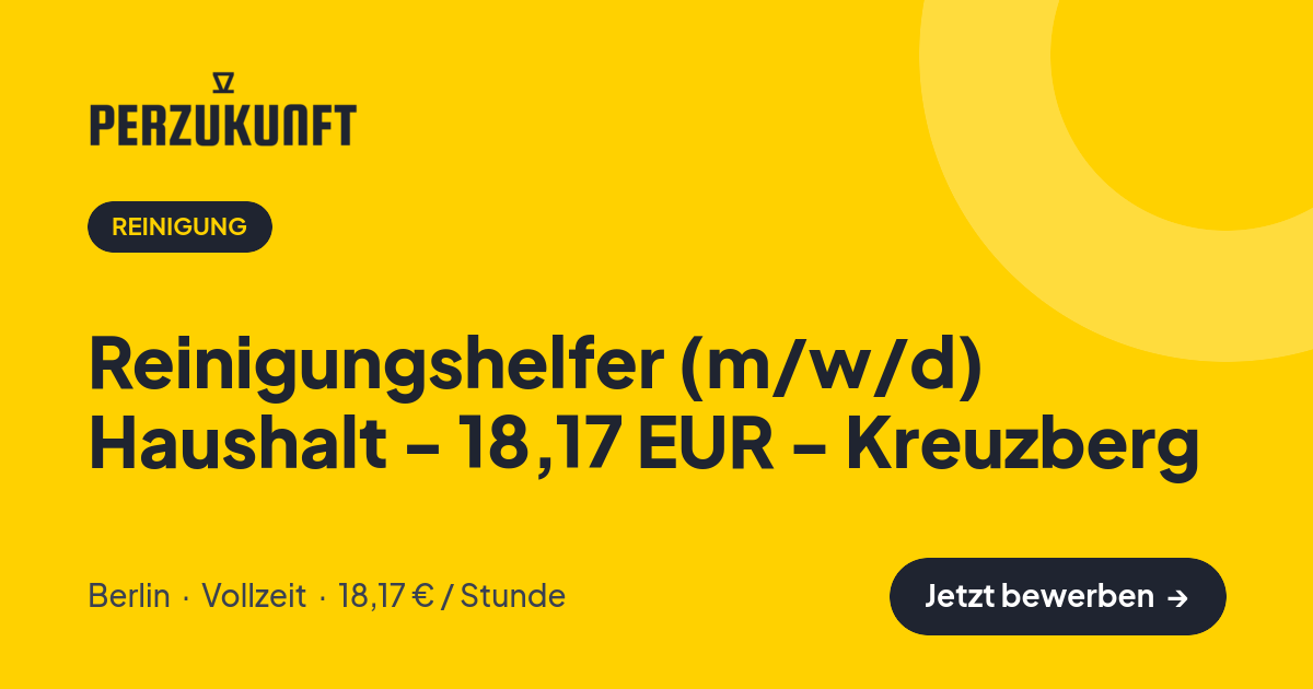 Stellenangebot: Reinigungshelfer (m/w/d) Haushalt - 18,17 EUR - Kreuzberg – Reinigung Jobs in Berlin – perZukunft