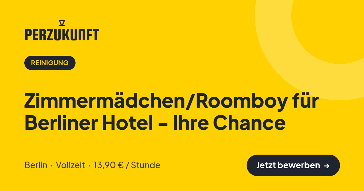 Stellenangebot: Zimmermädchen/Roomboy für Berliner Hotel - Ihre Chance – Reinigung Jobs in Berlin – perZukunft
