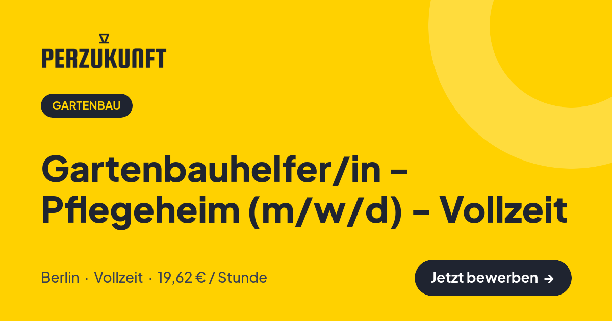 Stellenangebot: Gartenbauhelfer/in - Pflegeheim (m/w/d) - Vollzeit – Gartenbau Jobs in Berlin – perZukunft