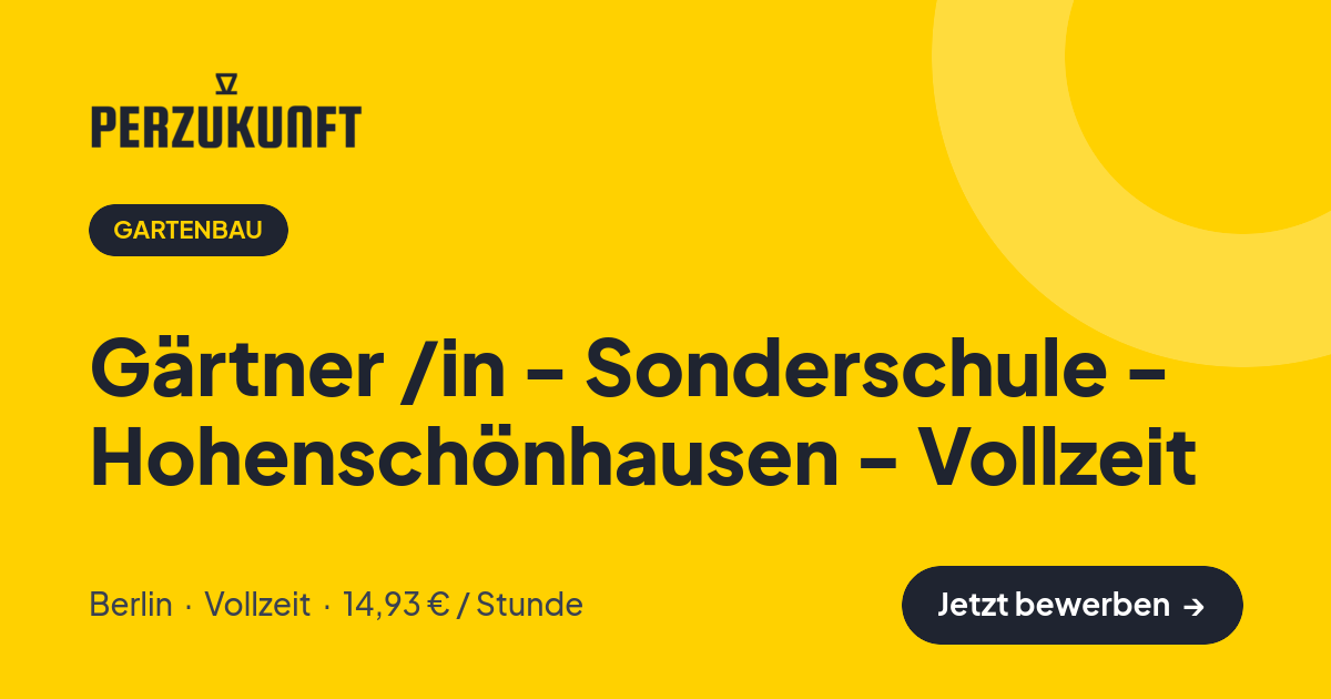 Stellenangebot: Gärtner /in - Sonderschule - Hohenschönhausen - Vollzeit – Gartenbau Jobs in Berlin – perZukunft