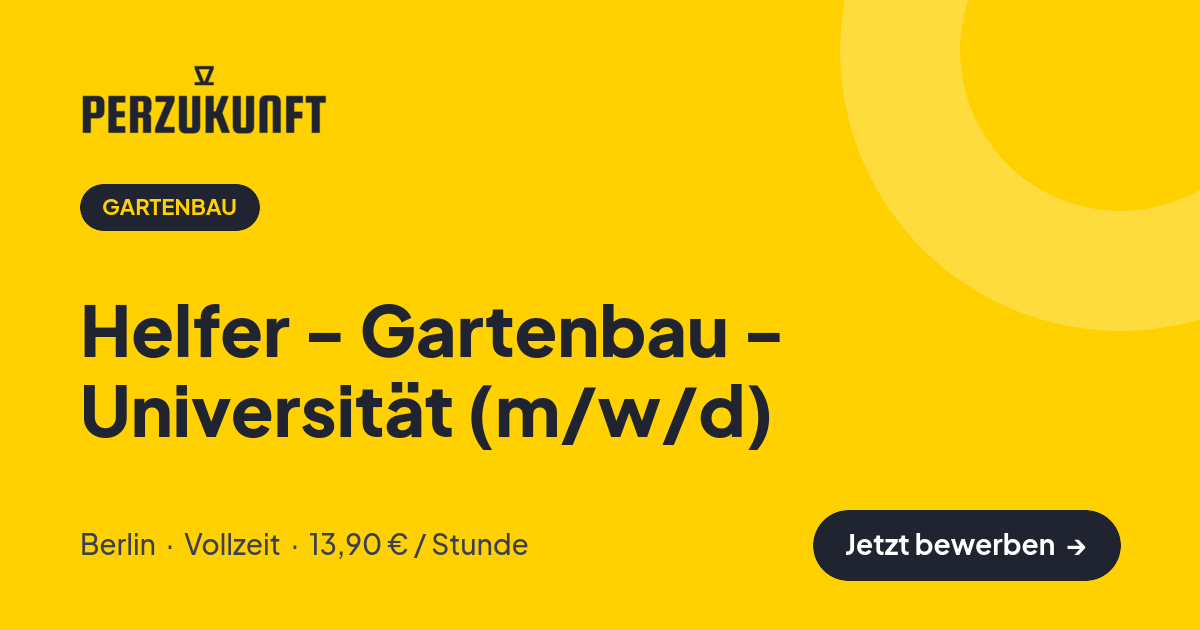 Stellenangebot: Helfer - Gartenbau - Universität (m/w/d) – Gartenbau Jobs in Berlin – perZukunft