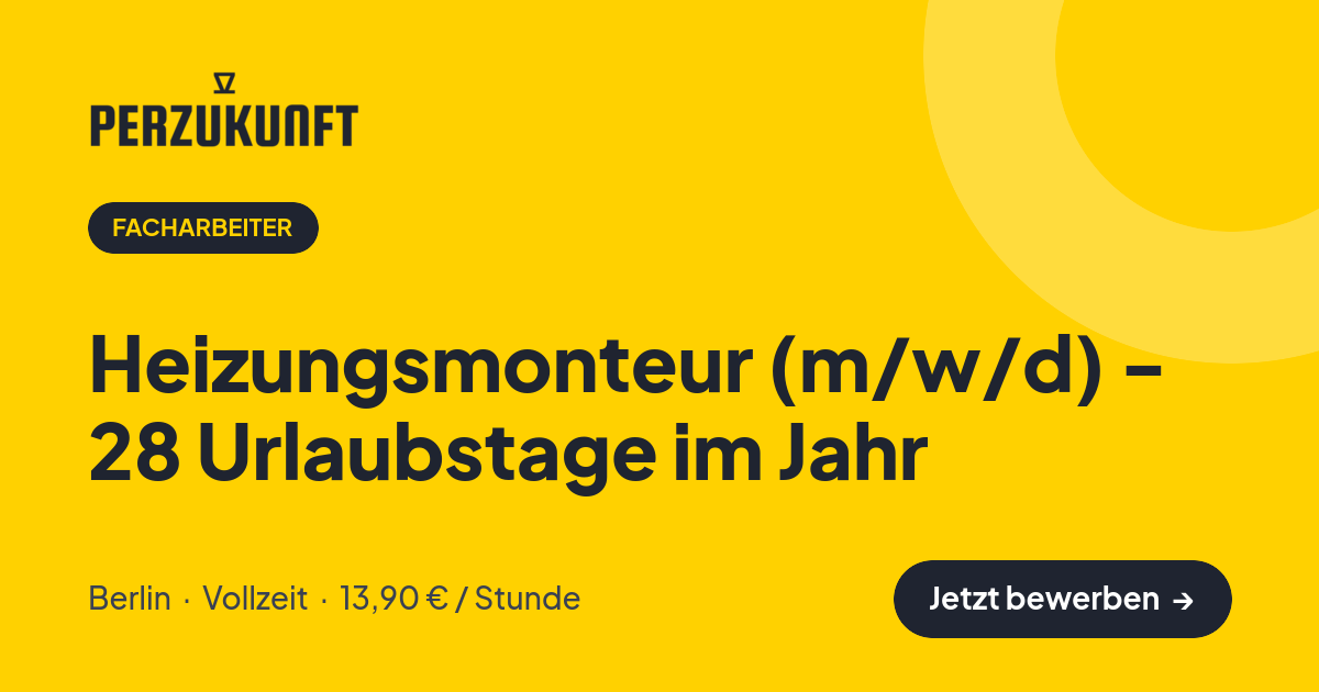Stellenangebot: Heizungsmonteur (m/w/d) - 28 Urlaubstage im Jahr – Facharbeiter Jobs in Berlin – perZukunft
