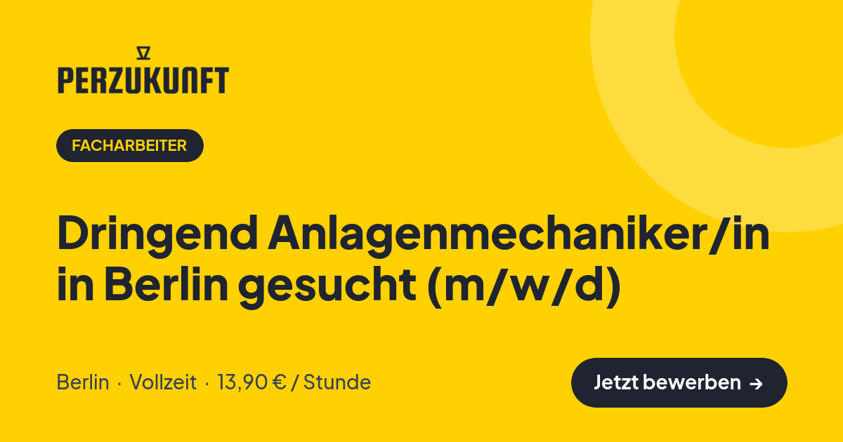 Stellenangebot: Dringend Anlagenmechaniker/in in Berlin gesucht (m/w/d) – Facharbeiter Jobs in Berlin – perZukunft
