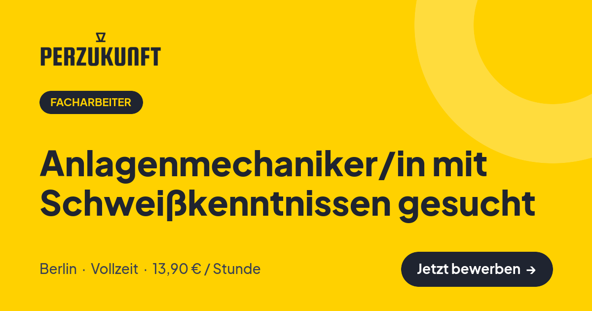 Stellenangebot: Anlagenmechaniker/in mit Schweißkenntnissen gesucht – Facharbeiter Jobs in Berlin – perZukunft
