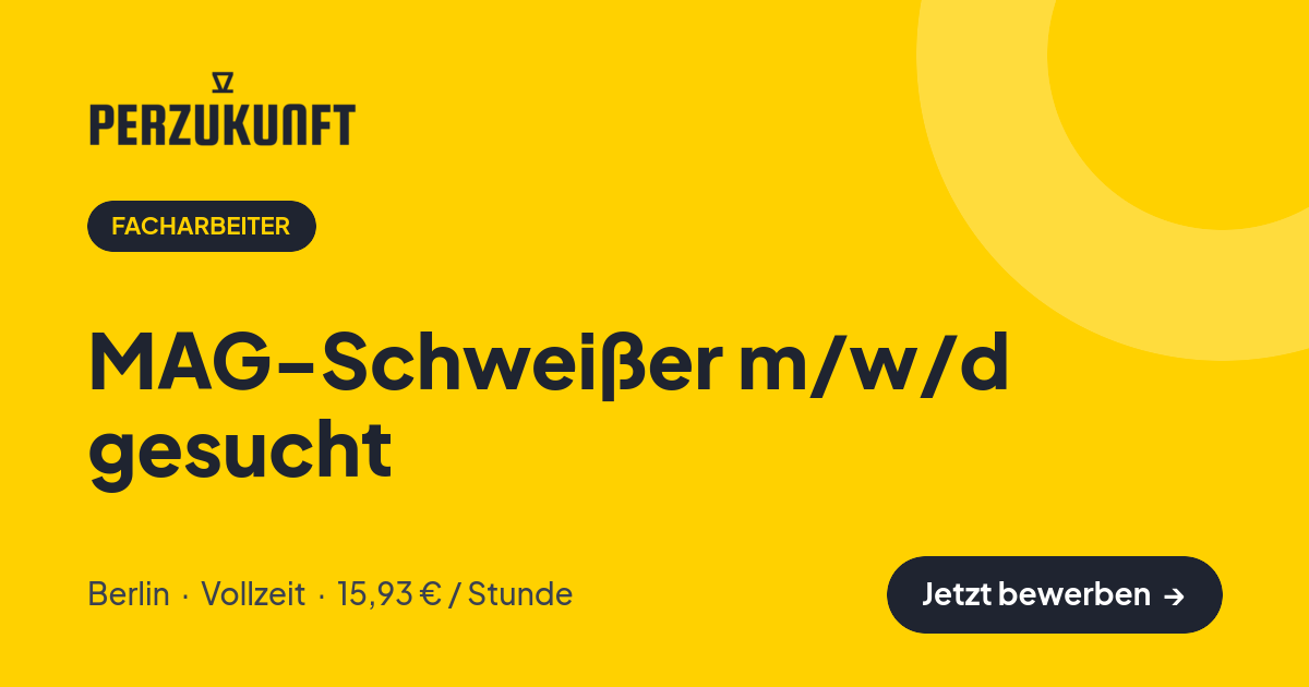 Stellenangebot: MAG-Schweißer m/w/d gesucht – Facharbeiter Jobs in Berlin – perZukunft