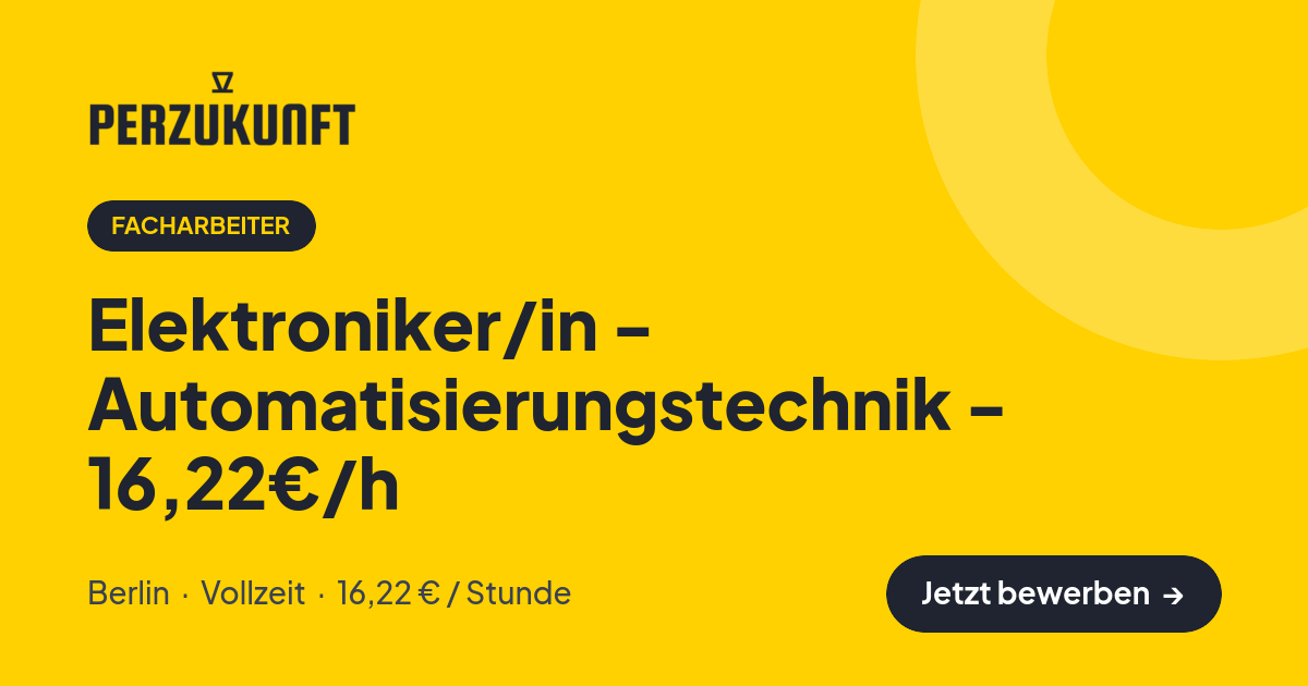 Stellenangebot: Elektroniker/in - Automatisierungstechnik - 16,22€/h – Facharbeiter Jobs in Berlin – perZukunft