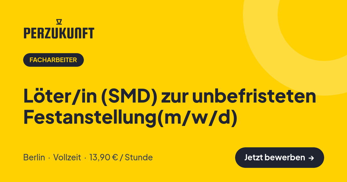 Stellenangebot: Löter/in (SMD) zur unbefristeten Festanstellung(m/w/d) – Facharbeiter Jobs in Berlin – perZukunft