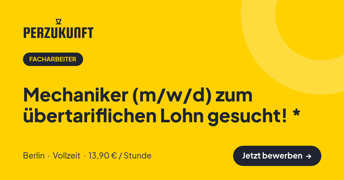 Stellenangebot: Mechaniker (m/w/d) zum übertariflichen Lohn gesucht! * – Facharbeiter Jobs in Berlin – perZukunft