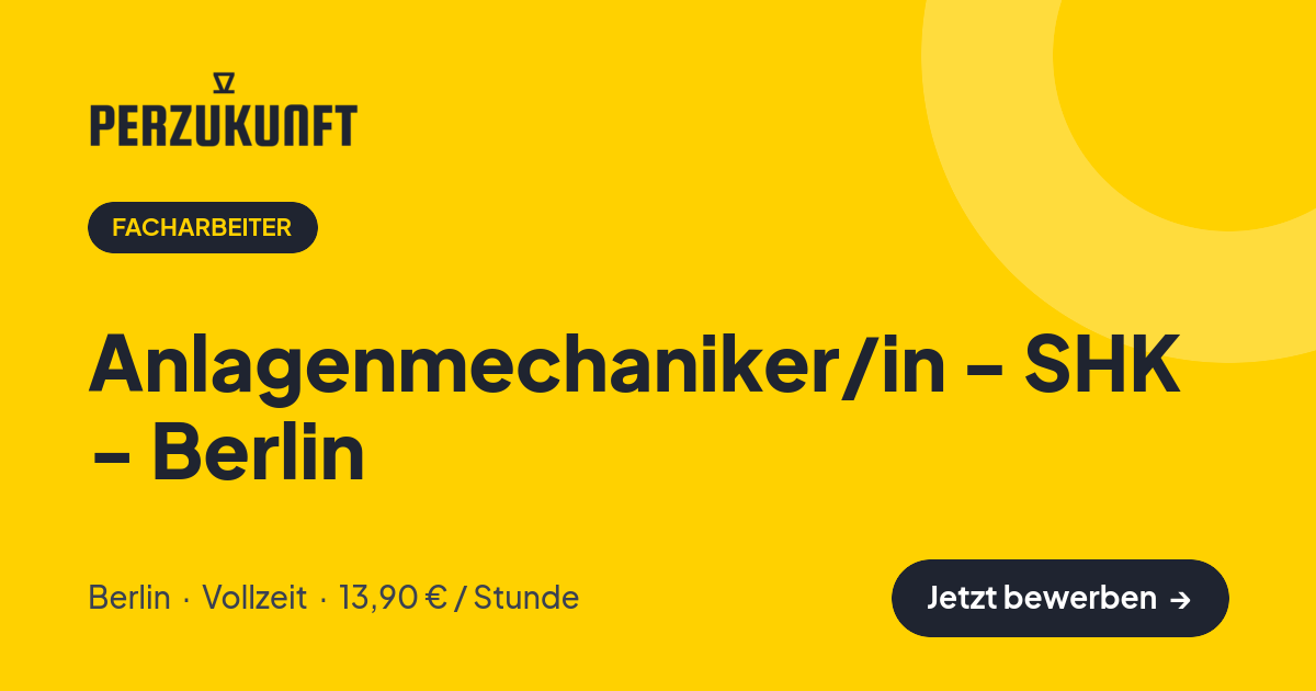 Stellenangebot: Anlagenmechaniker/in - SHK - Berlin – Facharbeiter Jobs in Berlin – perZukunft