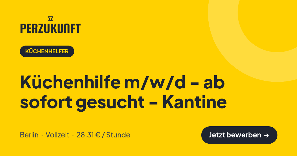 Stellenangebot: Küchenhilfe m/w/d - ab sofort gesucht - Kantine – Küchenhelfer Jobs in Berlin – perZukunft