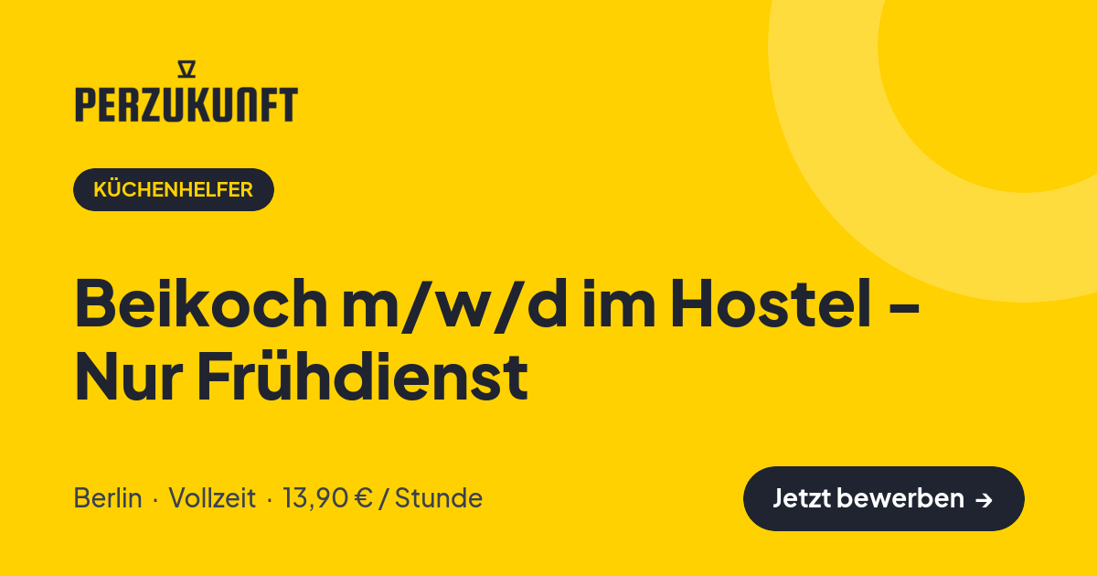 Stellenangebot: Beikoch m/w/d im Hostel - Nur Frühdienst – Küchenhelfer Jobs in Berlin – perZukunft