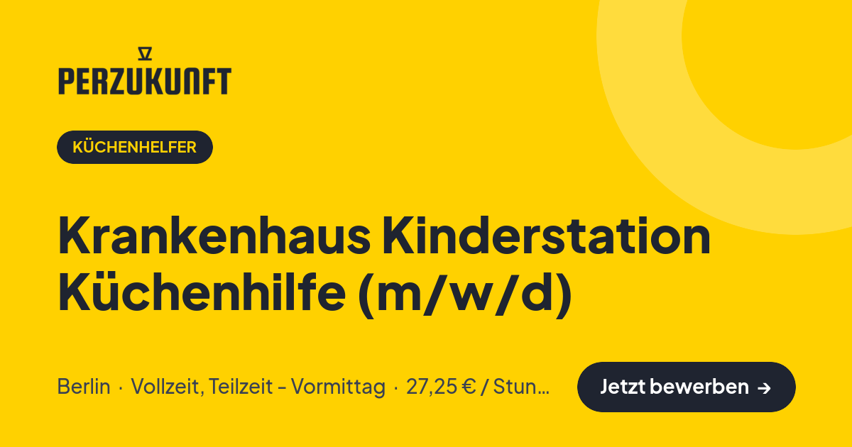Stellenangebot: Krankenhaus Kinderstation Küchenhilfe (m/w/d) – Küchenhelfer Jobs in Berlin – perZukunft