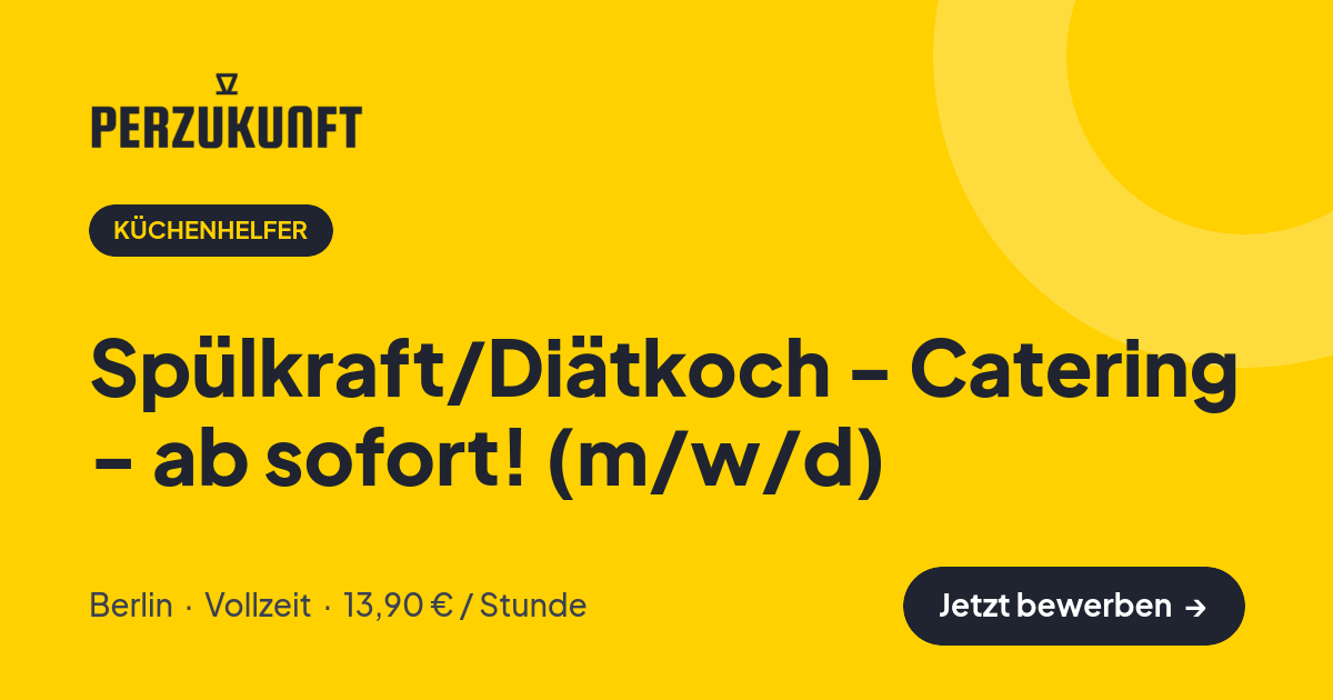 Stellenangebot: Spülkraft/Diätkoch - Catering - ab sofort! (m/w/d) – Küchenhelfer Jobs in Berlin – perZukunft