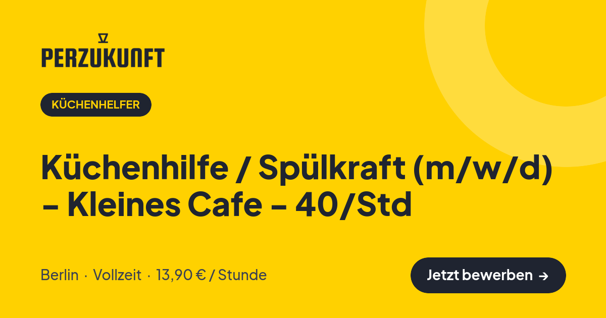 Stellenangebot: Küchenhilfe / Spülkraft (m/w/d) - Kleines Cafe - 40/Std – Küchenhelfer Jobs in Berlin – perZukunft
