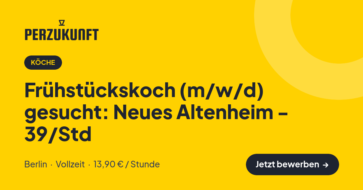 Stellenangebot: Frühstückskoch (m/w/d) gesucht: Neues Altenheim - 39/Std – Köche Jobs in Berlin – perZukunft