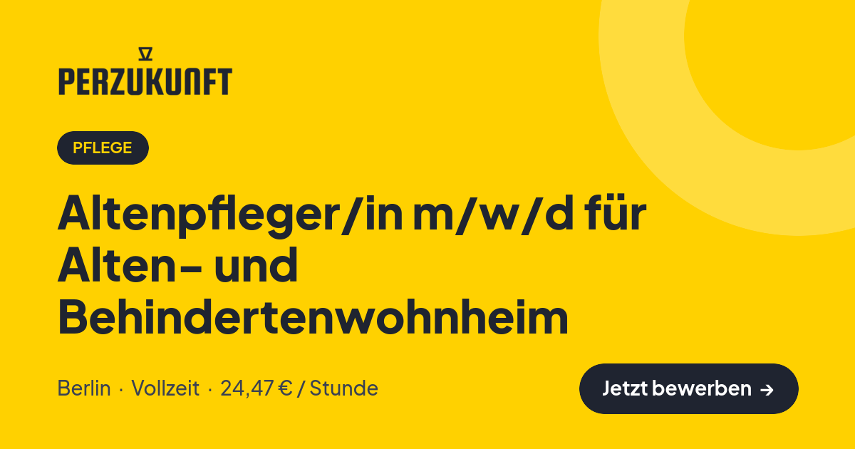 Stellenangebot: Altenpfleger/in m/w/d für Alten- und Behindertenwohnheim – Pflege Jobs in Berlin – perZukunft