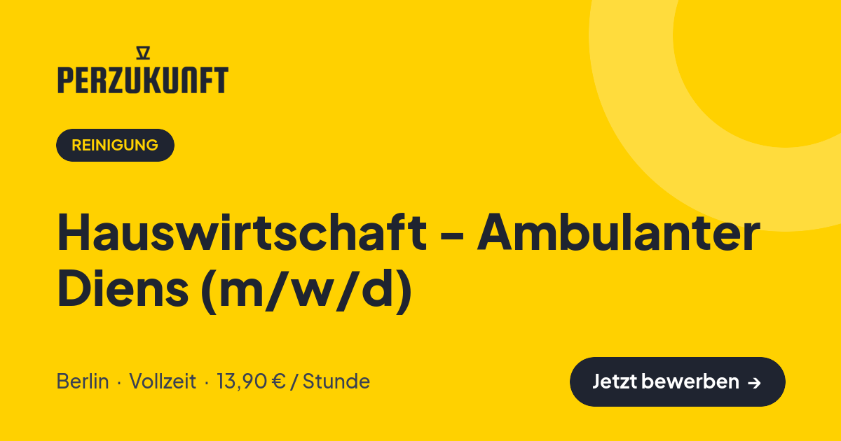 Stellenangebot: Hauswirtschaft - Ambulanter Diens (m/w/d) – Reinigung Jobs in Berlin – perZukunft