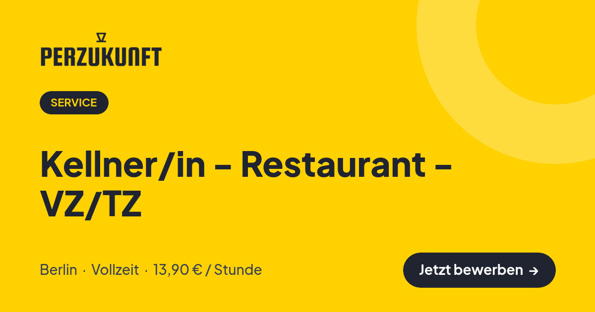 Stellenangebot: Kellner/in - Restaurant - VZ/TZ – Service Jobs in Berlin – perZukunft