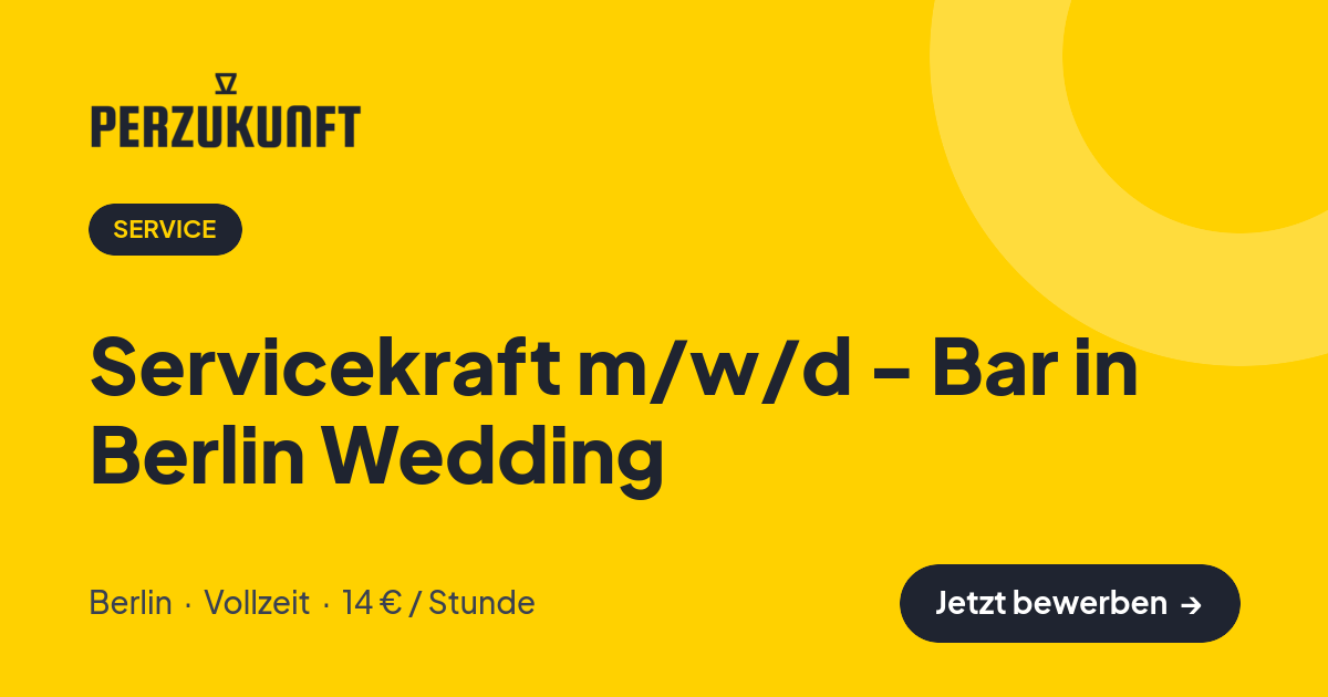 Stellenangebot: Servicekraft m/w/d - Bar in Berlin Wedding – Service Jobs in Berlin – perZukunft