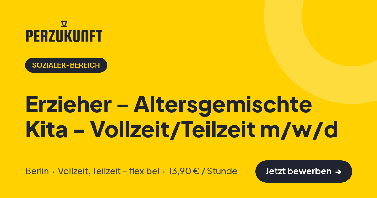 Stellenangebot: Erzieher - Altersgemischte Kita - Vollzeit/Teilzeit m/w/d – Sozialer-Bereich Jobs in Berlin – perZukunft