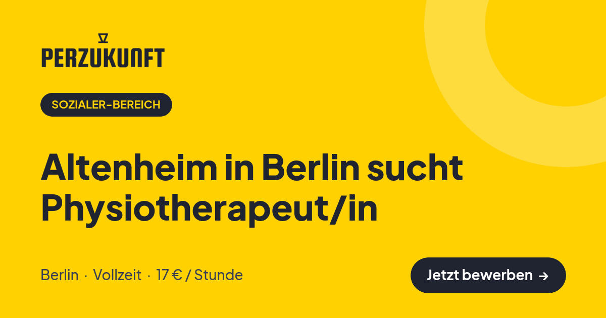 Stellenangebot: Altenheim in Berlin sucht Physiotherapeut/in – Sozialer-Bereich Jobs in Berlin – perZukunft
