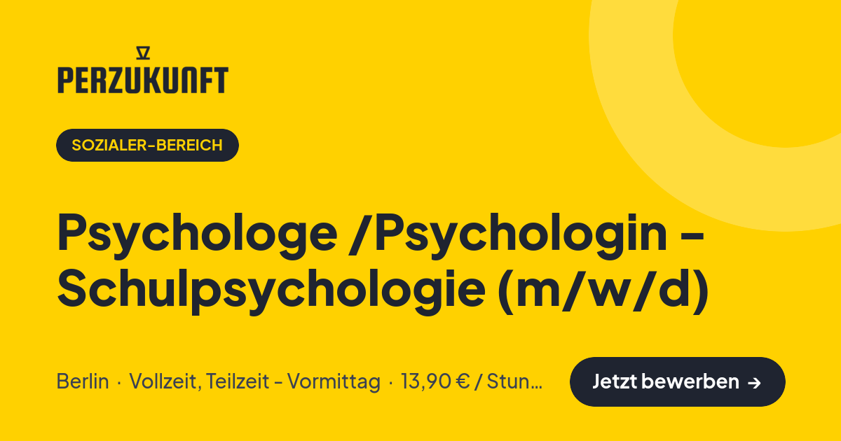 Stellenangebot: Psychologe /Psychologin - Schulpsychologie (m/w/d) – Sozialer-Bereich Jobs in Berlin – perZukunft