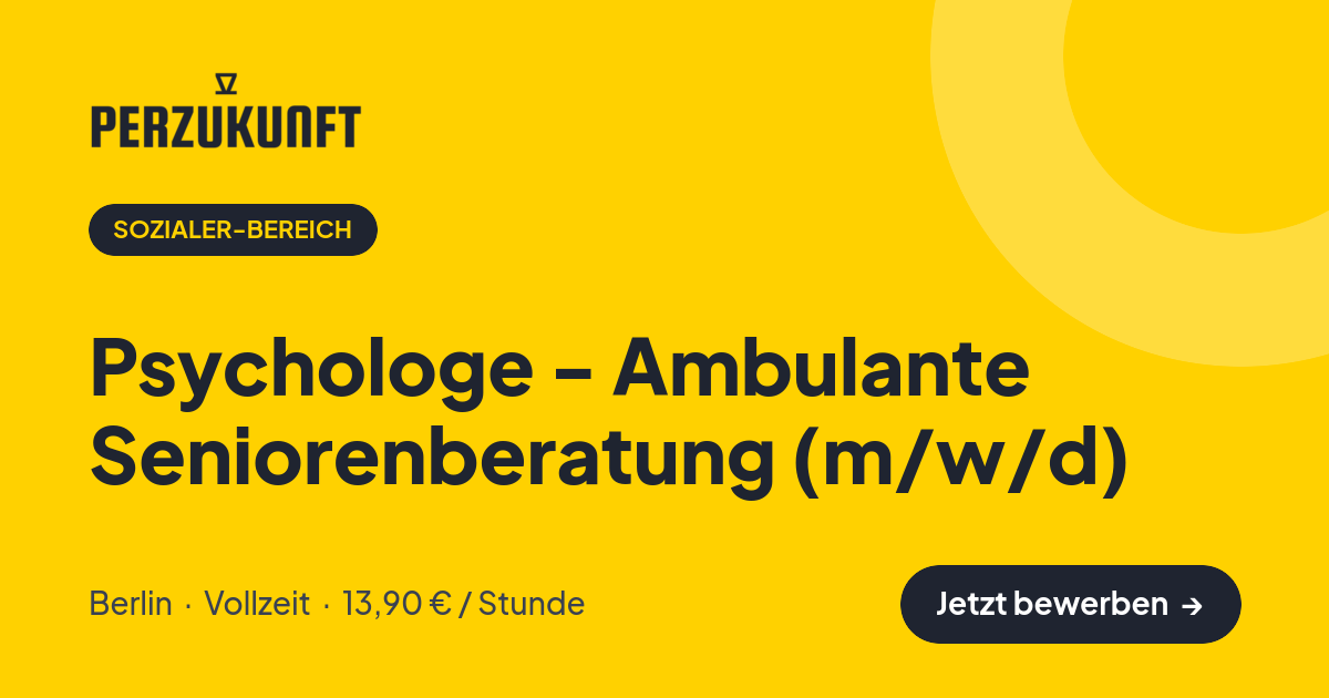 Stellenangebot: Psychologe - Ambulante Seniorenberatung (m/w/d) – Sozialer-Bereich Jobs in Berlin – perZukunft