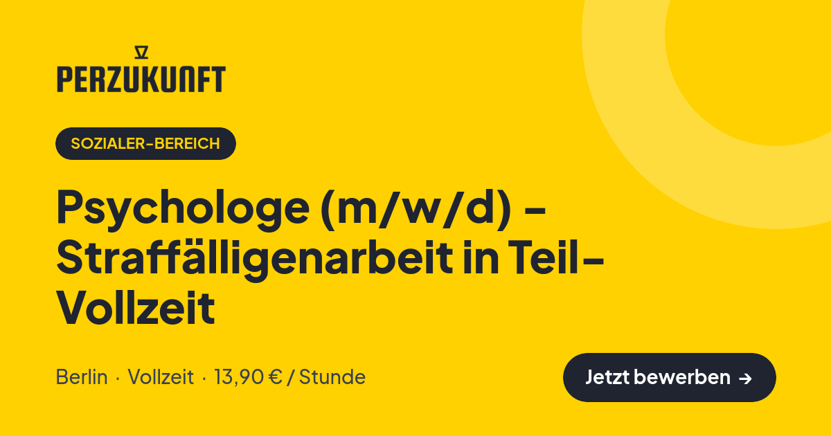 Stellenangebot: Psychologe (m/w/d) - Straffälligenarbeit in Teil- Vollzeit – Sozialer-Bereich Jobs in Berlin – perZukunft