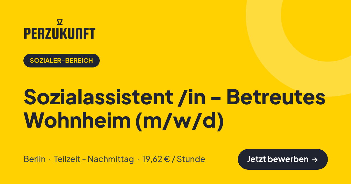 Stellenangebot: Sozialassistent /in - Betreutes Wohnheim (m/w/d) – Sozialer-Bereich Jobs in Berlin – perZukunft