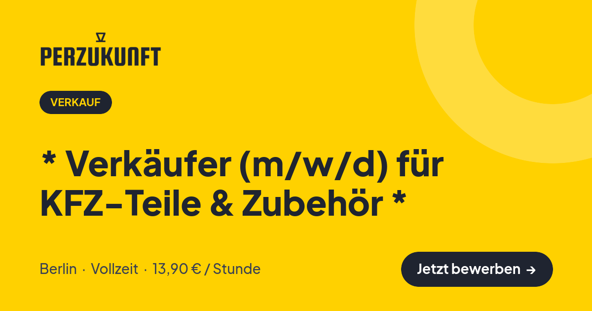 Stellenangebot: * Verkäufer (m/w/d) für KFZ-Teile & Zubehör * – Verkauf Jobs in Berlin – perZukunft