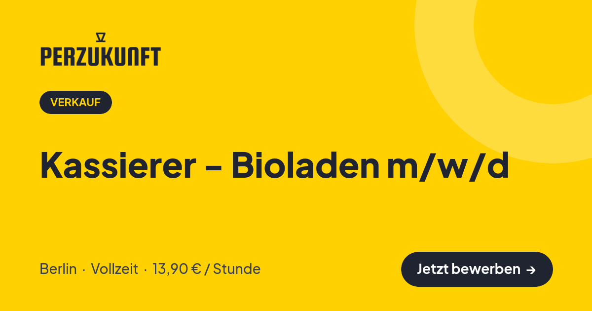 Stellenangebot: Kassierer - Bioladen m/w/d – Verkauf Jobs in Berlin – perZukunft