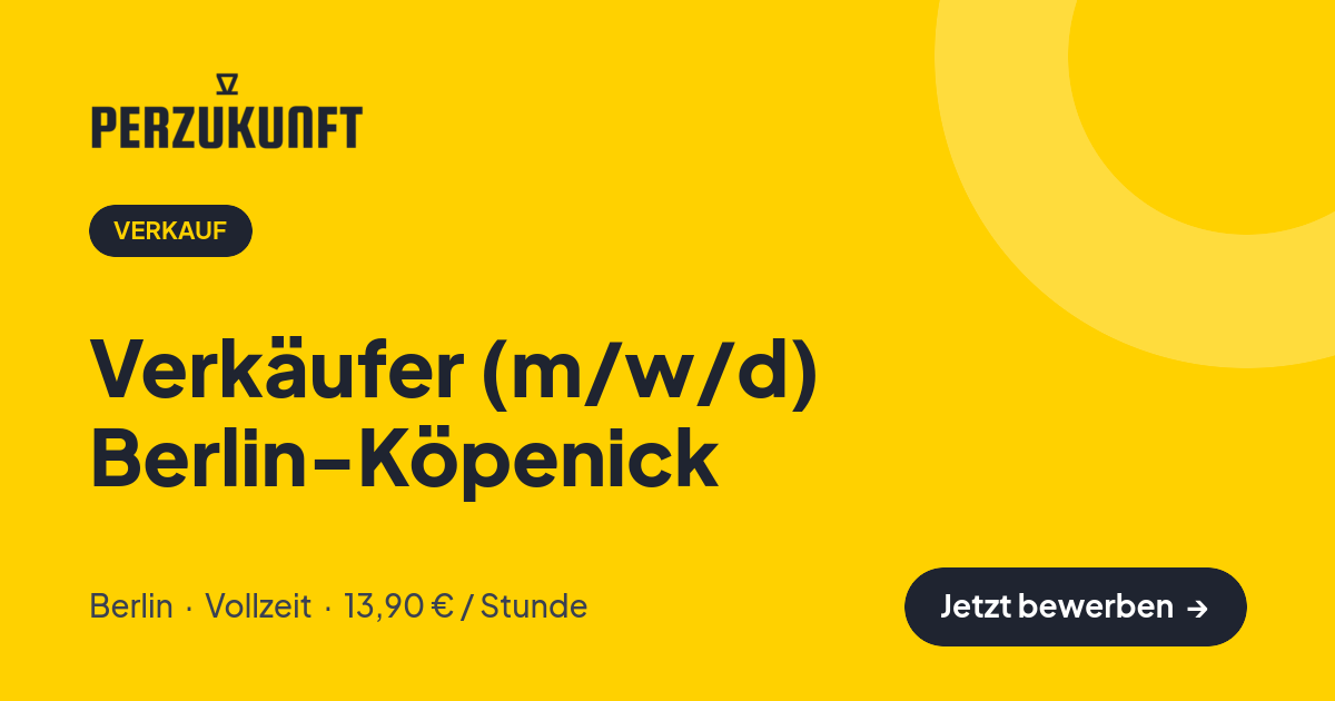Stellenangebot: Verkäufer (m/w/d) Berlin-Köpenick – Verkauf Jobs in Berlin – perZukunft
