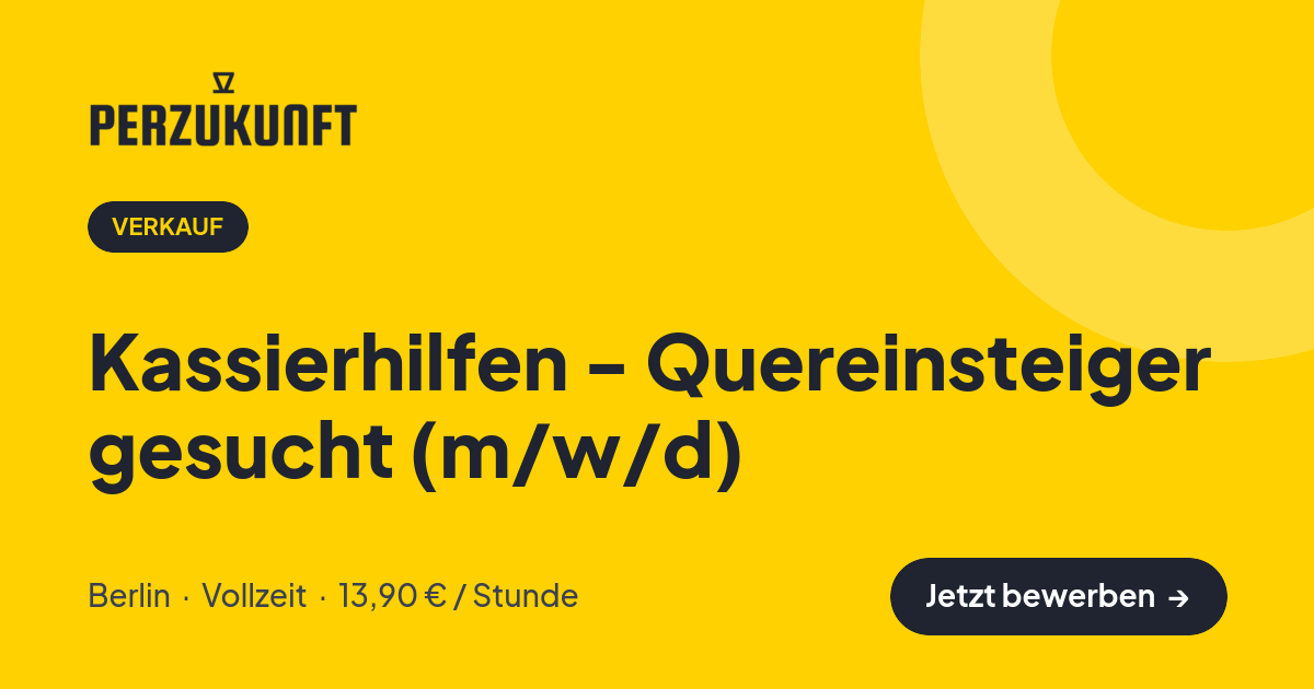 Stellenangebot: Kassierhilfen - Quereinsteiger gesucht (m/w/d) – Verkauf Jobs in Berlin – perZukunft
