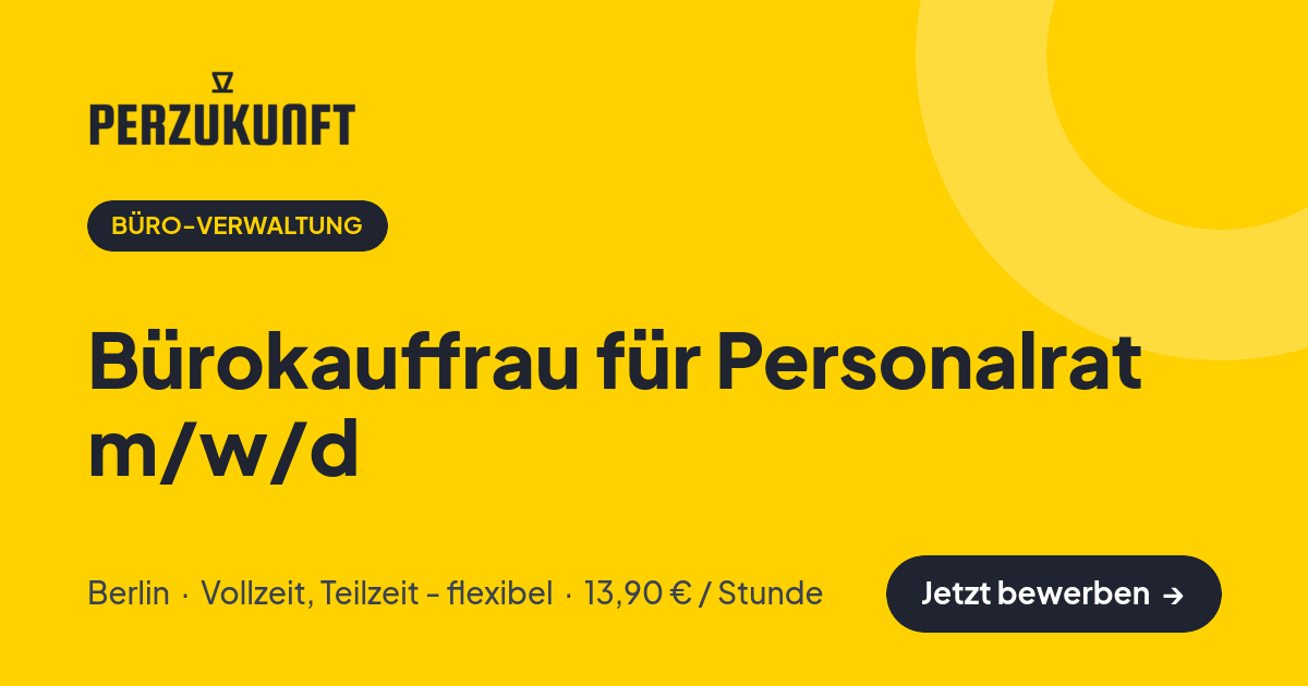 Stellenangebot: Bürokauffrau für Personalrat m/w/d – Büro-Verwaltung Jobs in Berlin – perZukunft
