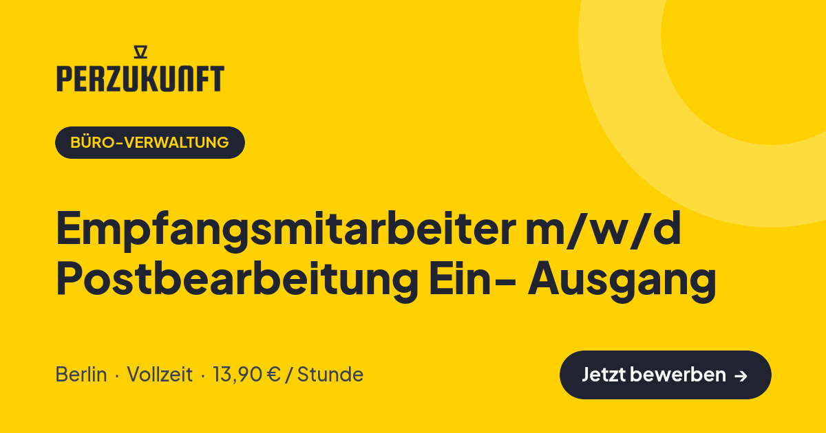 Stellenangebot: Empfangsmitarbeiter m/w/d Postbearbeitung Ein- Ausgang – Büro-Verwaltung Jobs in Berlin – perZukunft