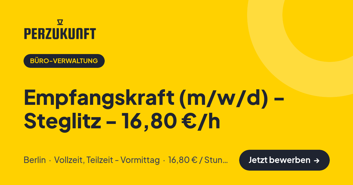 Stellenangebot: Empfangskraft (m/w/d) - Steglitz - 16,80 €/h – Büro-Verwaltung Jobs in Berlin – perZukunft
