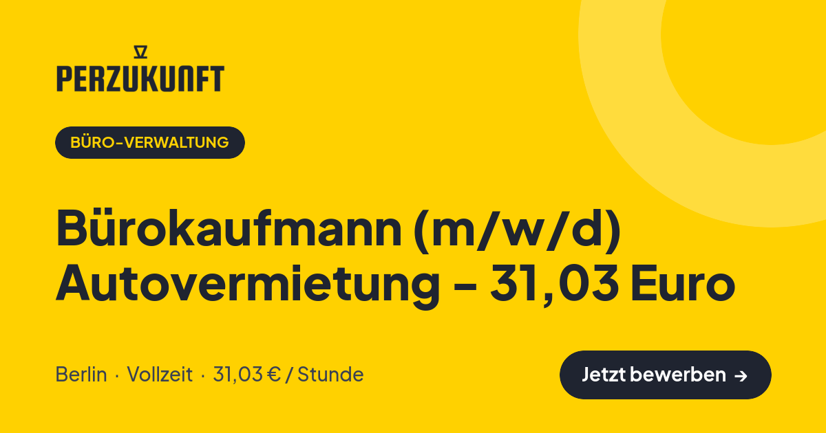 Stellenangebot: Bürokaufmann (m/w/d) Autovermietung - 31,03 Euro – Büro-Verwaltung Jobs in Berlin – perZukunft